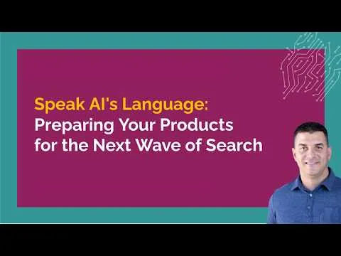 Speak AI's Language: Preparing Your Products for the Next Wave of Search